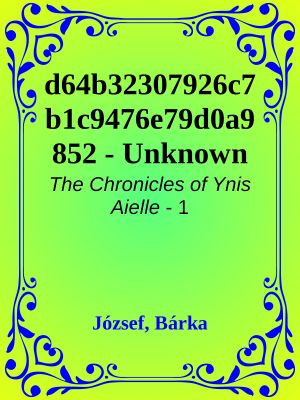 [The Chronicles of Ynis Aielle 01] • d64b32307926c7b1c9476e79d0a9852 - Unknown